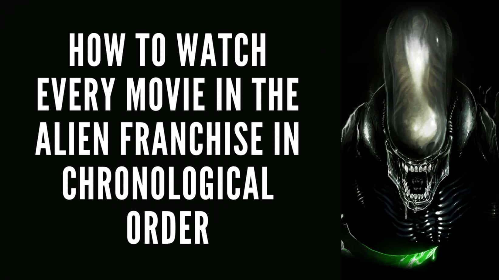 Watch The Alien Franchise Timeline In Chronological Order Including Movies,